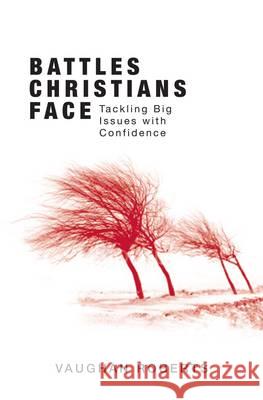 Battles Christians Face Vaughan Roberts 9781780781150