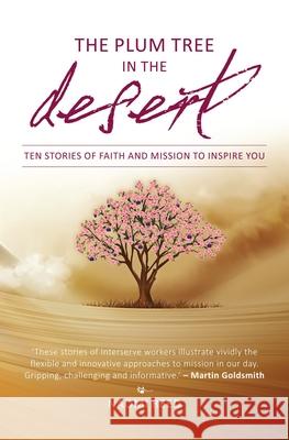 The Plum Tree in the Desert: Plum Tree in the Desert , The Naomi Reed 9781780781419 Authentic Media
