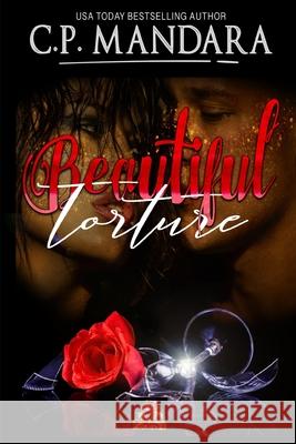 Beautiful Torture: Enemies to Lovers - Dark Romance Book 2 C. P. Mandara 9781780806846 Chimera Books