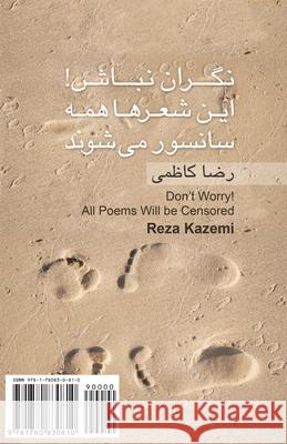 Don't Worry! All Poems Will be Censored: Negaran Nabash ... Kazemi, Reza 9781780830810