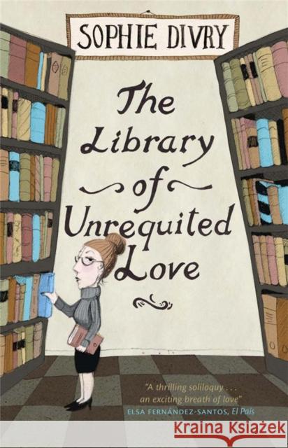 The Library of Unrequited Love Sophie Divry 9781780870519 Quercus Publishing