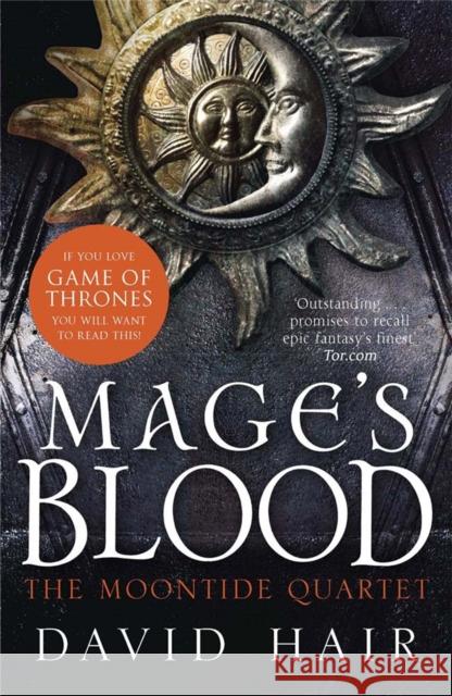 Mage's Blood: The Moontide Quartet Book 1 David Hair 9781780871974