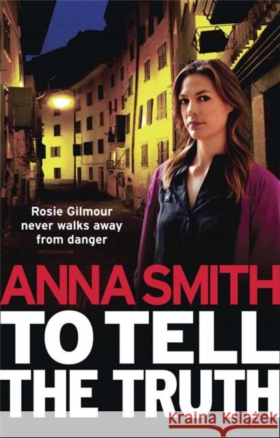 To Tell the Truth: Rosie Gilmour 2 Smith, Anna 9781780872490