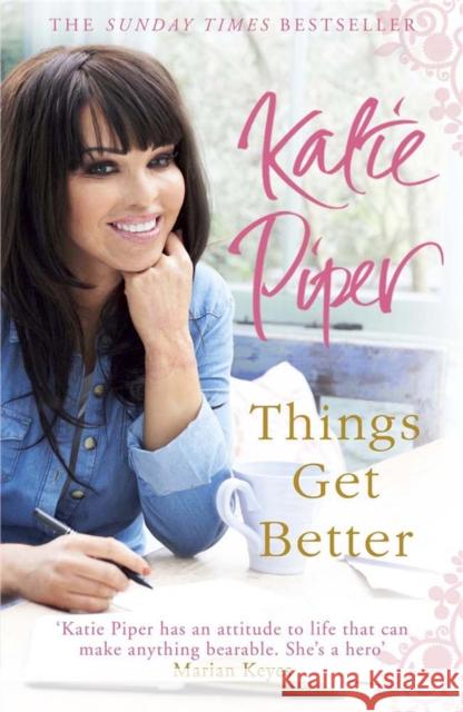 Things Get Better Katie Piper 9781780874791