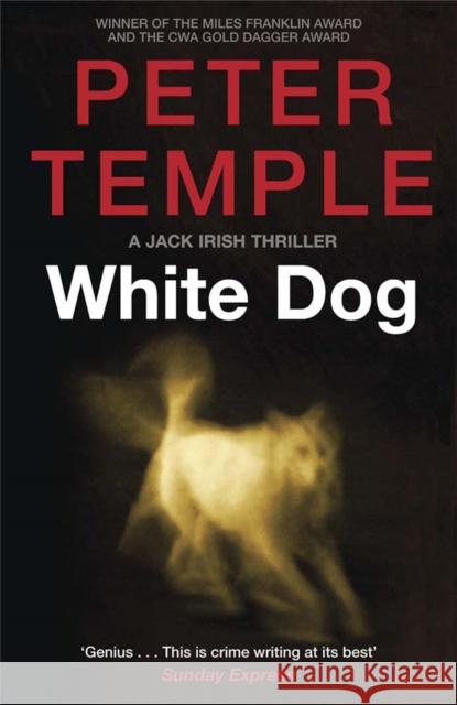 White Dog: A Jack Irish Thriller (4) Peter Temple 9781780877341 Quercus Publishing