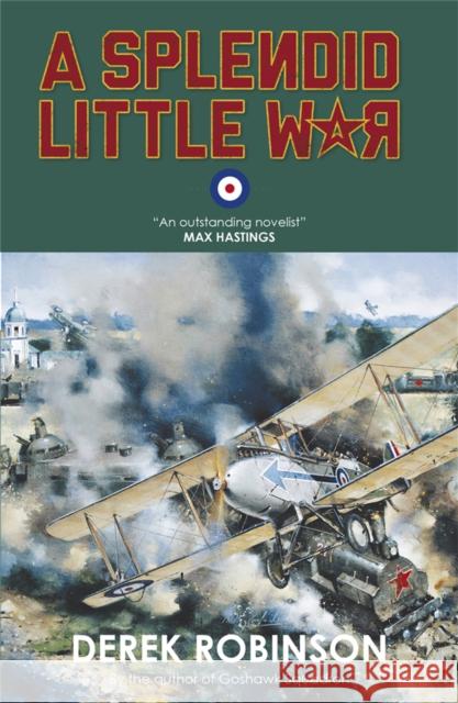 A Splendid Little War Derek Robinson 9781780878096