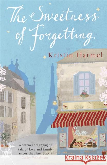 The Sweetness of Forgetting Kristin Harmel 9781780878416 Quercus Publishing