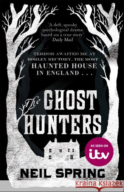 The Ghost Hunters Neil Spring 9781780879758 QUERCUS