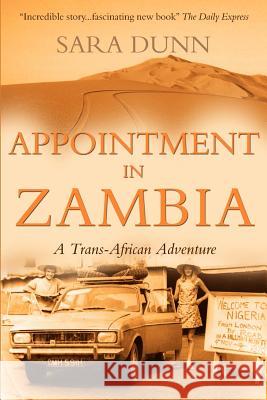 Appointment in Zambia: A Trans-African Adventure Dunn, Sara 9781780882383 0