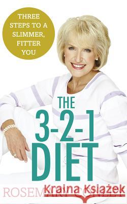 Rosemary Conley's 3-2-1 Diet: Just 3 Steps to a Slimmer, Fitter You Rosemary Conley 9781780895659