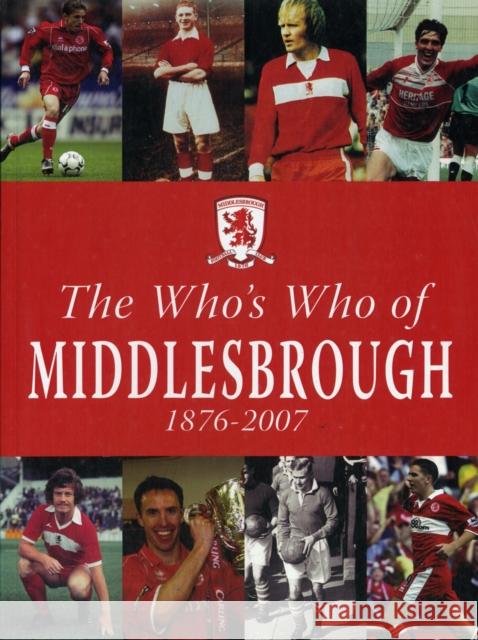 The Who's Who of Middlesbrough 1876-2007   9781780911229 DB Publishing