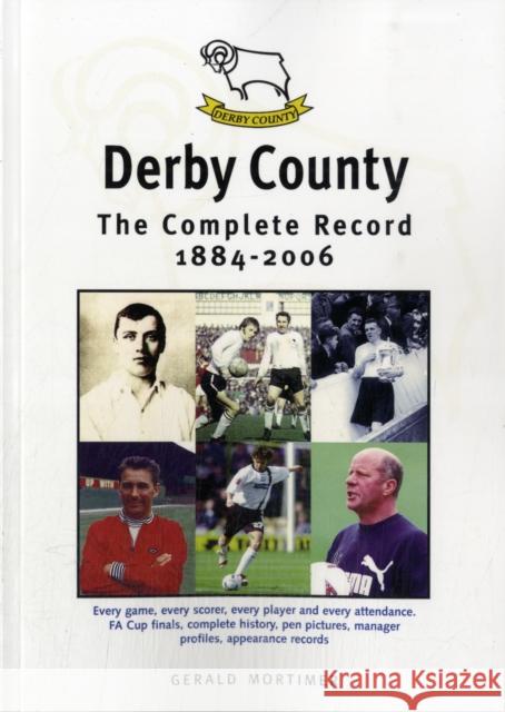 Derby County: The Complete Record 1884-1996 Gerald Mortimer 9781780911502 DB Publishing