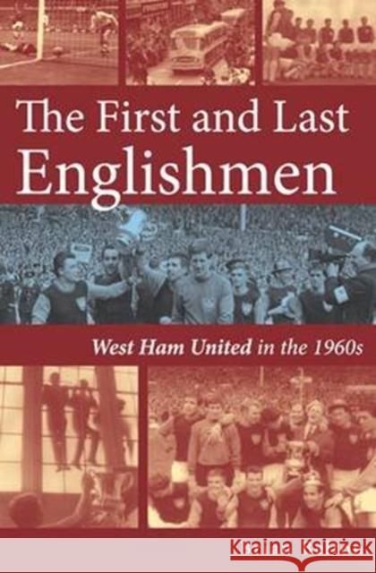 The First and Last Englishman. West Ham United in the 1960's Brian Belton 9781780912059 DB Publishing