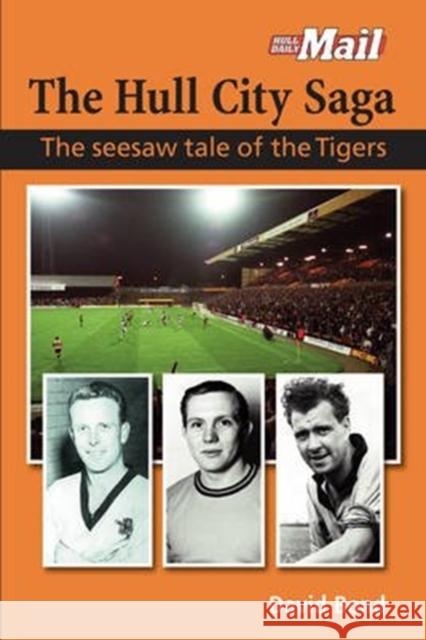 The Hull City Saga David Bond 9781780914664