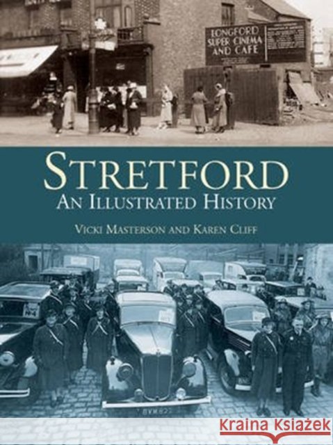 Stretford: An Illustrated History Vicki Masterton 9781780914992