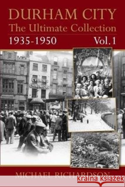 Durham City: The Ultimate Collection Vol1: 1935-1950 Michael Richardson 9781780915654