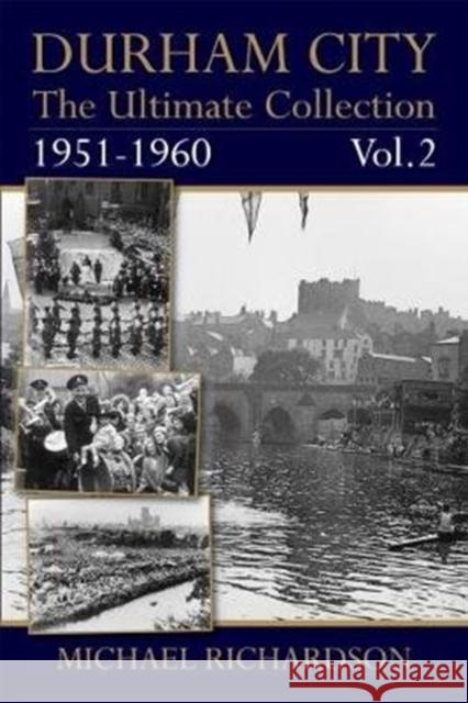 Durham City: The Ultimate Collection Vol2: 1951-1960 Michael Richardson 9781780915661