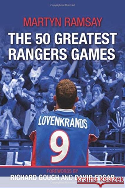 The 50 Greatest Rangers Games Martyn Ramsay 9781780915982