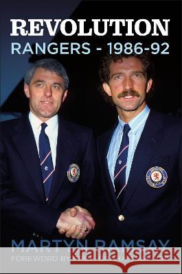 Revolution: Rangers (1986-92) Martyn Ramsay   9781780916446