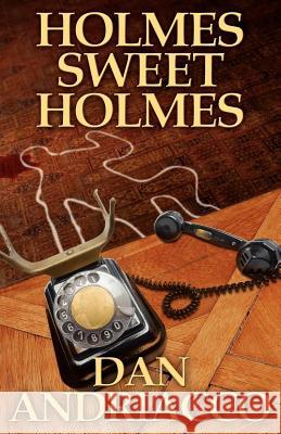 Holmes Sweet Holmes Dan Andriacco 9781780921402