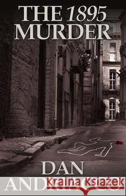 The 1895 Murder Dan Andriacco 9781780922379