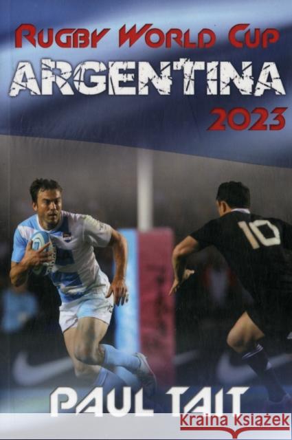 Rugby World Cup Argentina 2023 Paul Tait 9781780923123 MX Publishing