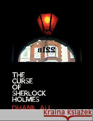 The Curse of Sherlock Holmes Dhanil Ali 9781780923772 MX Publishing