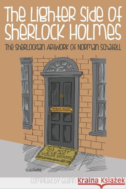 The Lighter Side of Sherlock Holmes: The Sherlockian Artwork of Norman Schatell Glenn Schatell 9781780924052 MX Publishing