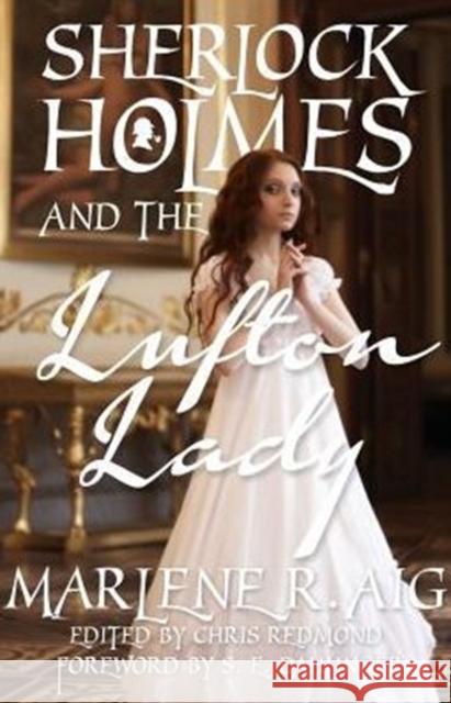 Sherlock Holmes and the Lufton Lady Aig, Marlene R. 9781780924618 MX Publishing