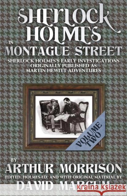 Sherlock Holmes in Montague Street: Volume 2 Arthur Morrison, David Marcum 9781780926681 MX Publishing