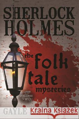 Sherlock Holmes and the Folk Tale Mysteries: Volume 2 Gayle Puhl 9781780928067