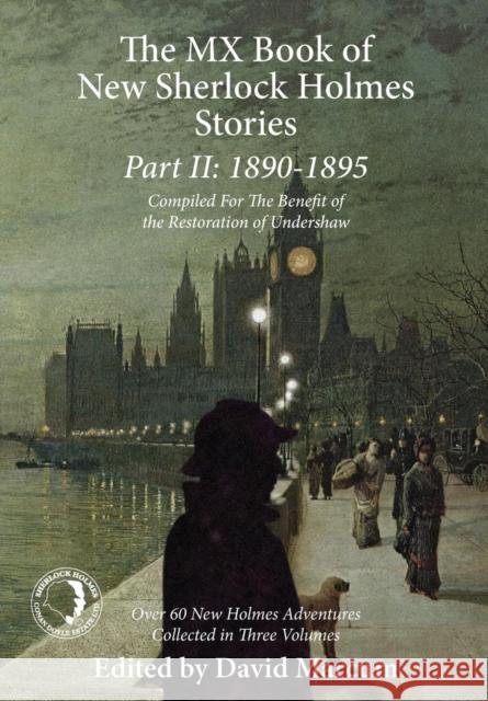 The MX Book of New Sherlock Holmes Stories: 1890 to 1895 David Marcum 9781780928289