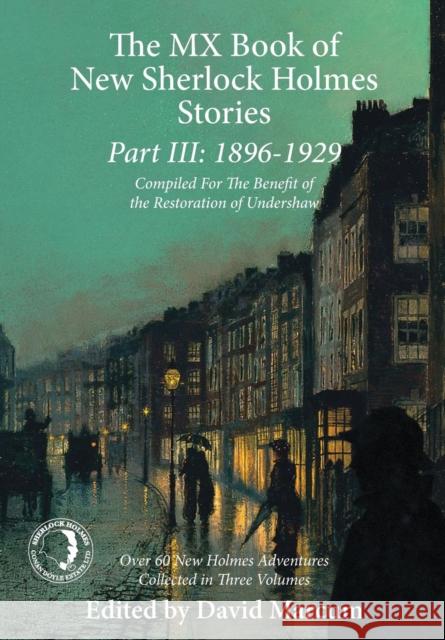 The MX Book of New Sherlock Holmes Stories: 1896 to 1929: Part III David Marcum 9781780928531 MX Publishing