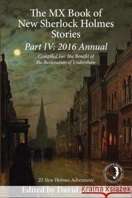 The MX Book of New Sherlock Holmes Stories Part IV: 2016 Annual David Marcum 9781780929293 MX Publishing