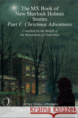 The MX Book of New Sherlock Holmes Stories - Part V: Christmas Adventures David Marcum 9781780929965