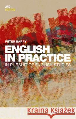 English in Practice: In Pursuit of English Studies Barry, Peter 9781780930336 Bloomsbury Publishing PLC