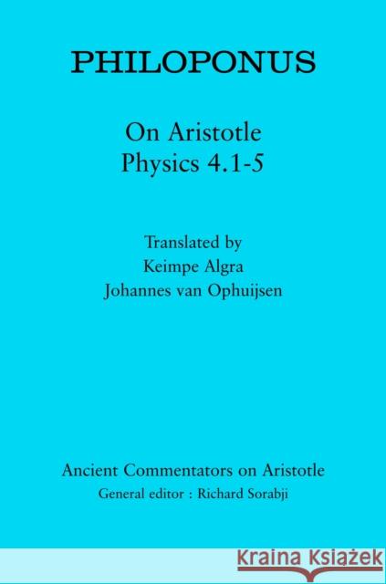 Philoponus: On Aristotle Physics 4.1-5 Keimpe Algra Johannes van Ophuijsen  9781780932118 Bloomsbury Academic