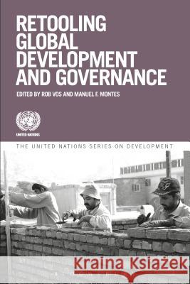 Retooling Global Development and Governance Rob Vos 9781780932309 Bloomsbury Academic