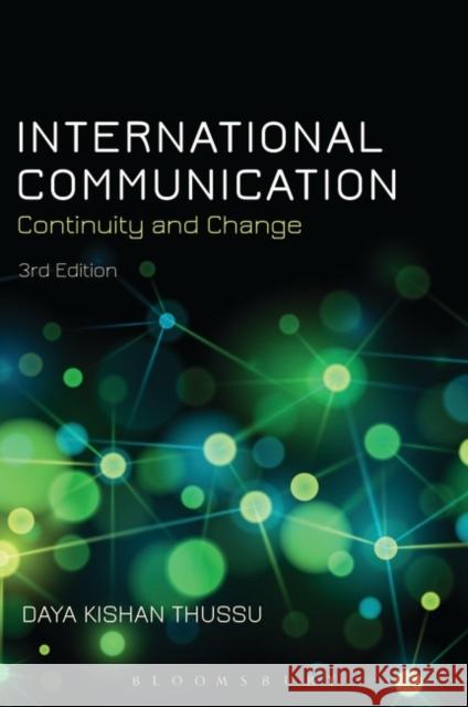 International Communication: Continuity and Change Thussu, Daya Kishan 9781780932651
