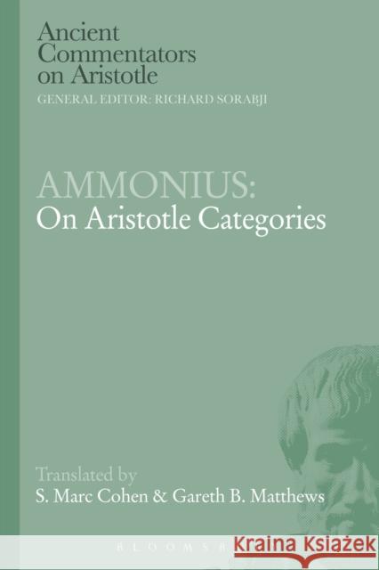 Ammonius: On Aristotle Categories S.Marc Cohen Gareth B. Matthews  9781780933771 Bloomsbury Academic