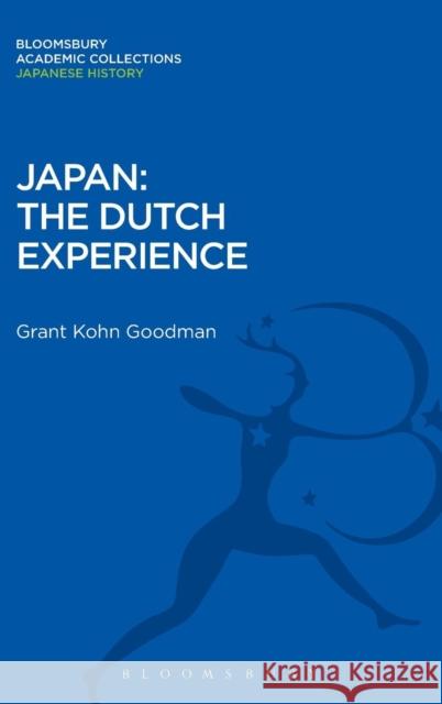 Japan: The Dutch Experience Grant Kohn Goodman 9781780934914 0