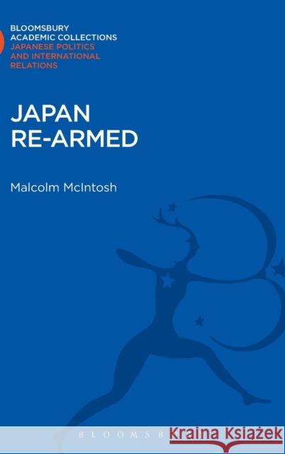 Japan Re-Armed Malcolm McIntosh 9781780935133