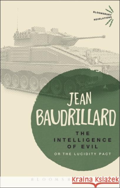 The Intelligence of Evil: Or, the Lucidity Pact Baudrillard, Jean 9781780935683 0