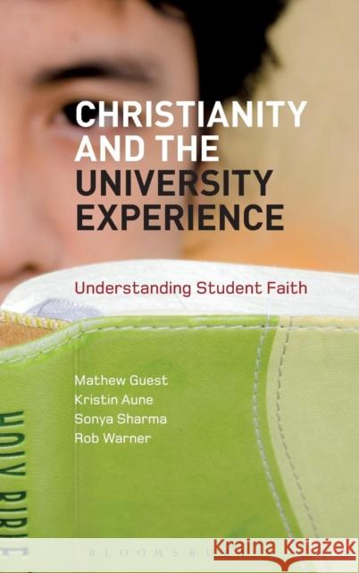 Christianity and the University Experience: Understanding Student Faith Guest, Mathew 9781780936017 0