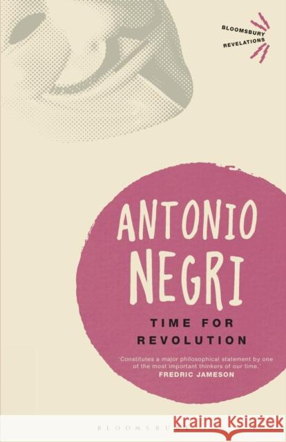 Time for Revolution Antonio Negri 9781780936093 0