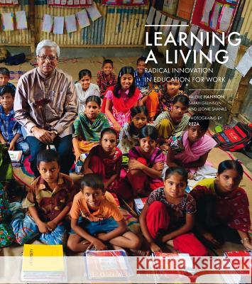 Learning a Living: Radical Innovation in Education for Work Valerie Hannon, Sarah Gillinson, Leonie Shanks, Reza 9781780937540 Bloomsbury Publishing PLC