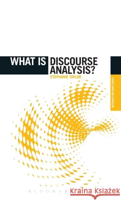 What is Discourse Analysis? Stephanie Taylor 9781780938493