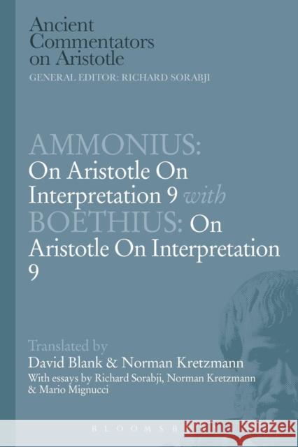Ammonius: On Aristotle on Interpretation 9 with Boethius: On Aristotle on Interpretation 9 Blank, David L. 9781780938615