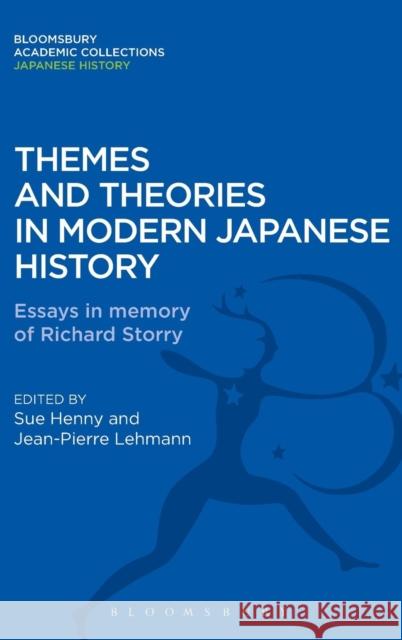 Themes and Theories in Modern Japanese History: Essays in Memory of Richard Storry Lehmann, Jean-Pierre 9781780939698