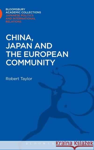 China, Japan and the European Community Robert Taylor 9781780939872 0